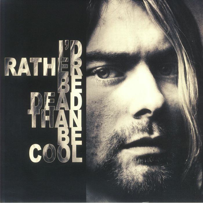 Nirvana - I Would Rather Be Dead Than Be Cool: Live At The Hollywood Rock Festival 1993 (12" Album on Clear Vinyl)