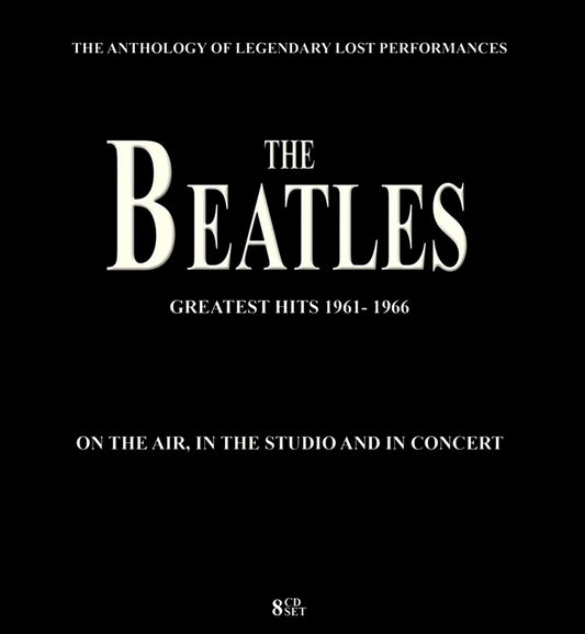 The Beatles Greatest Hits 1961–1966: On the Air, In the Studio and In Concert (8-CD Set)